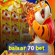 baixar 70 bet